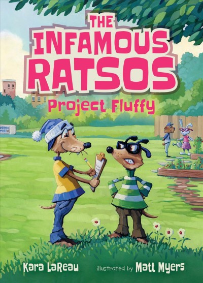 The Infamous Ratsos.  Book 3 : Project Fluffy / Kara LaReau ; illustrated by Matt Myers.