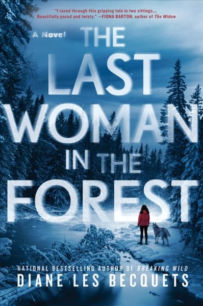 The last woman in the forest : a novel / Diane Les Becquets.