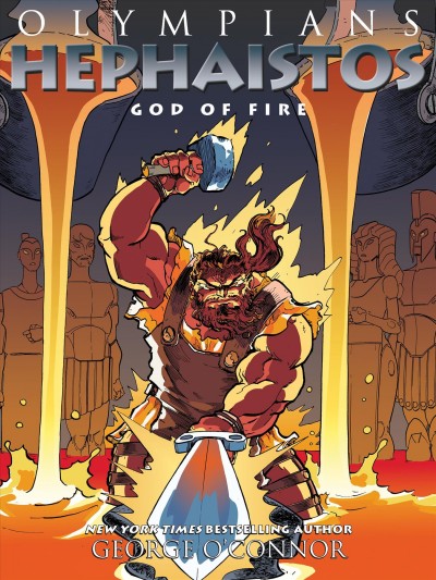 Hephaistos : god of fire / George O'Connor.