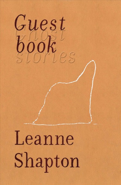 Guestbook : ghost stories / Leanne Shapton.