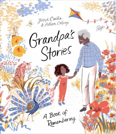 Grandpa's stories : a book of remembering / Joseph Coelho & Allison Colpoys.