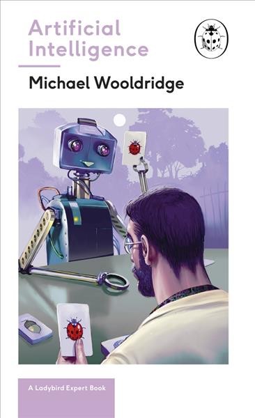 Artificial intelligence / Michael Wooldridge ; with illustrations by Stephen Player.