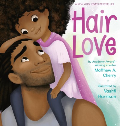 Hair love / Matthew A. Cherry ; illustrated by Vashti Harrison.