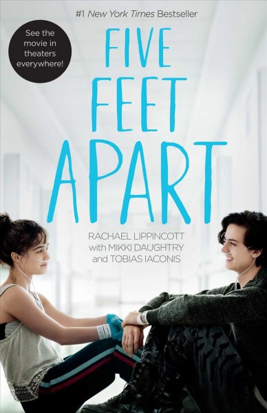 Five feet apart / Rachael Lippincott ; with Mikki Daughtry with Tobias Iaconis.