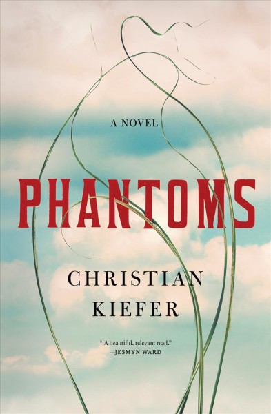 Phantoms : a novel / Christian Kiefer.