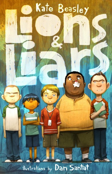 Lions & liars / by Kate Beasley ; illustrations by Dan Santat.