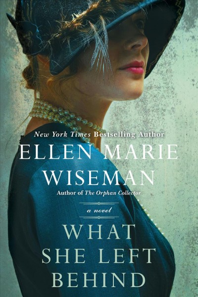 What she left behind : a novel / Ellen Marie Wiseman.