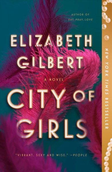 City of girls / Elizabeth Gilbert.