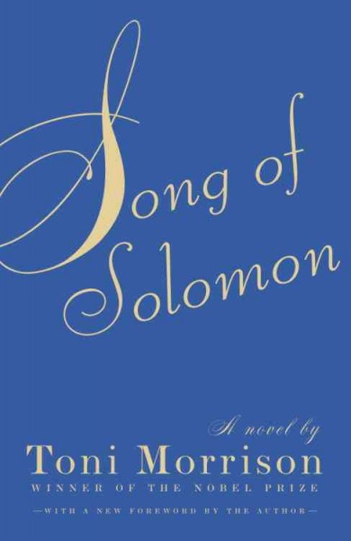 Song of Solomon / Toni Morrison ; [with a new foreword by the author].