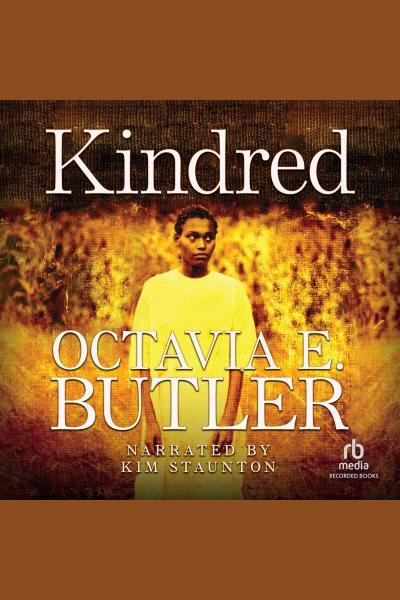 Kindred [electronic resource]. Octavia E Butler.