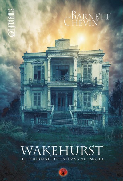 Wakehurst : le journal de Kahmsa An-Nasir / Barnett Chevin.