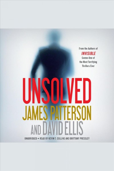 Unsolved [electronic resource] / James Patterson and David Ellis.