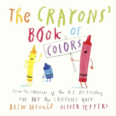 The crayons' book of colors / Drew Daywalt, Oliver Jeffers.