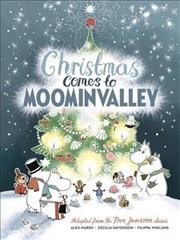 Christmas Comes to Moominvalley / written by Alex Haridi and Cecilia Davidsson ; illustrated by Filippa Widlund ; translated by A. A. Prime.