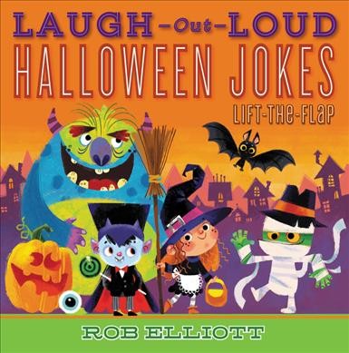 Laugh-out-loud Halloween jokes : lift-the-flap / Rob Elliott.