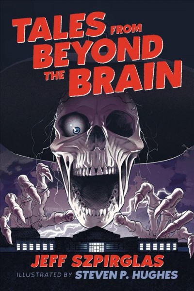 Tales from beyond the brain / Jeff Szpirglas ; illustrated by Steven P. Hughes.