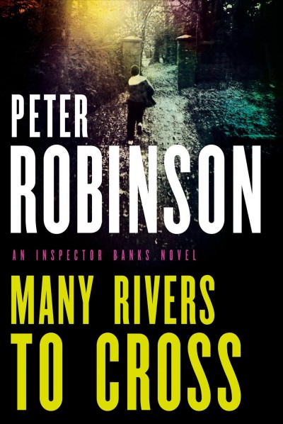 Many rivers to cross / Peter Robinson.