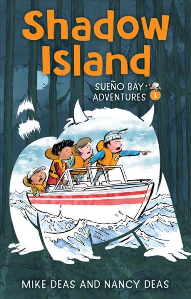 Sueño Bay adventures. 1, Shadow Island / Mike Deas and Nancy Deas ; illustrated by Mike Deas.