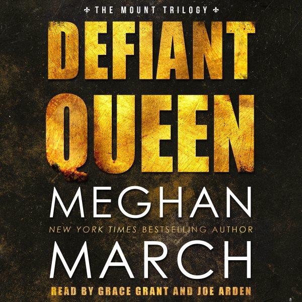 Defiant queen / Meghan March.