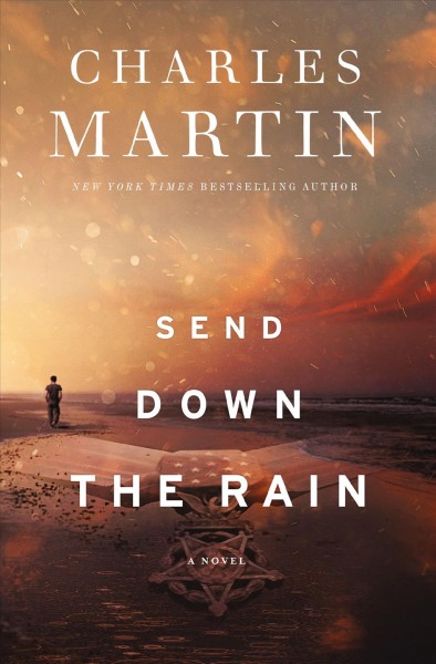 Send down the rain / Charles Martin.