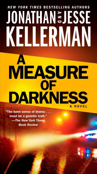 A measure of darkness : a novel / Jonathan Kellerman and Jesse Kellerman.