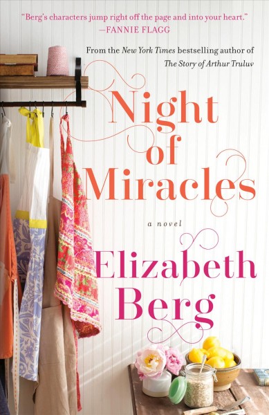 Night of Miracles [electronic resource] / Elizabeth Berg.