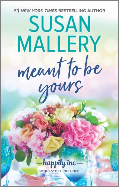 Meant to be yours / Susan Mallery.