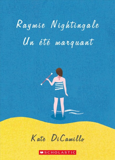 Raymie Nightingale : Un été marquant / Kate DiCamillo.