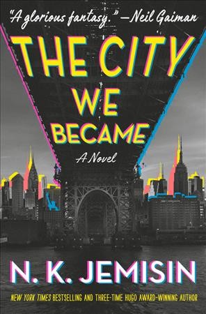 The city we became : a novel / N.K. Jemisin.