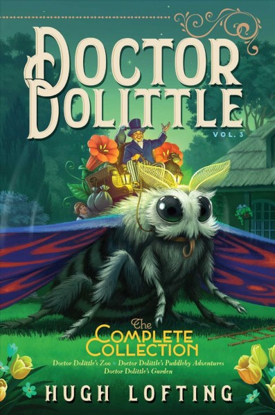 Doctor Dolittle. Vol. 3 : the complete collection / Hugh Lofting.