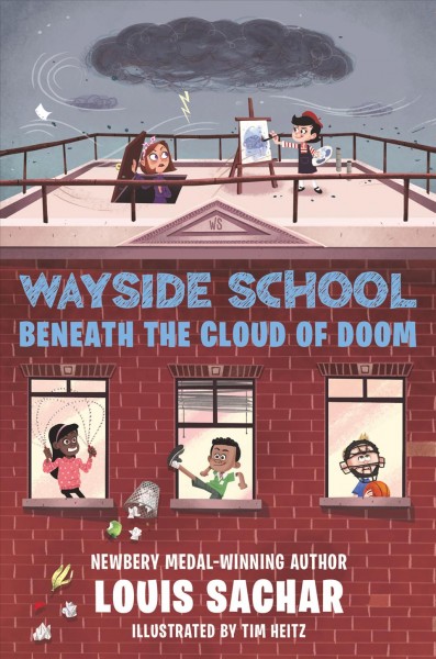 Wayside School beneath the Cloud of Doom / by Louis Sachar ; illustrations by Tim Heitz.