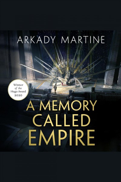 A memory called empire / Arkady Martine.