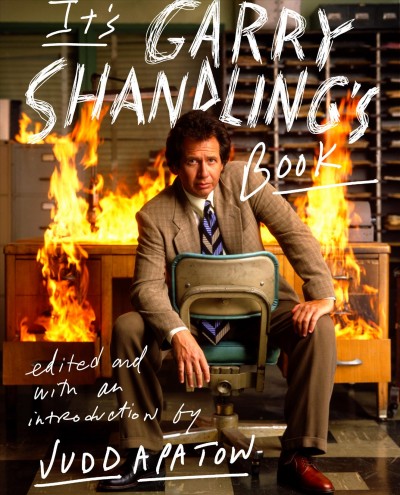 It's Garry Shandling's book / edited by Judd Apatow.