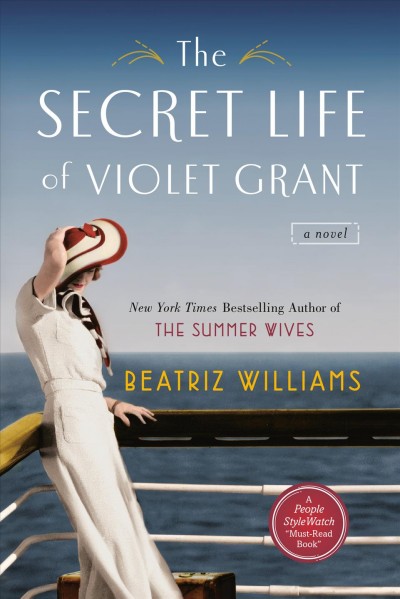 The secret life of Violet Grant / Beatriz Williams.