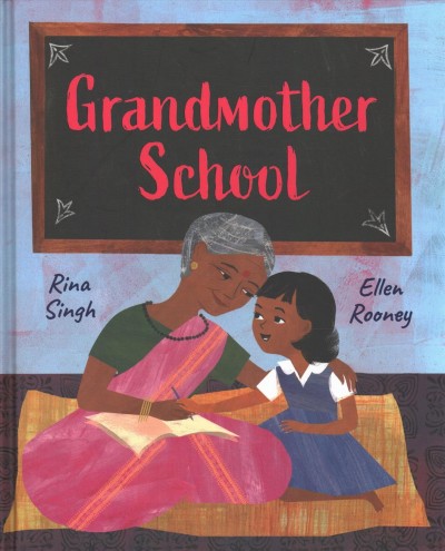Grandmother school / Rina Singh and Ellen Rooney.