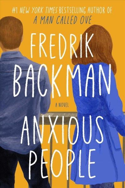 Anxious people : a novel / Fredrik Backman ; translated by Neil Smith.