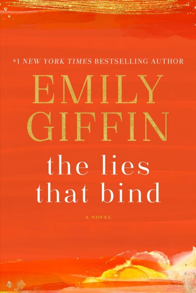 The lies that bind : a novel / Emily Giffin.