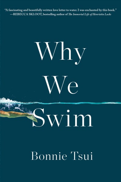 Why we swim / Bonnie Tsui.