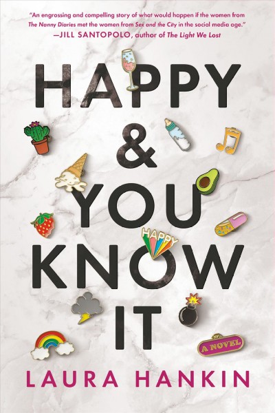 Happy & you know it : a novel / Laura Hankin.