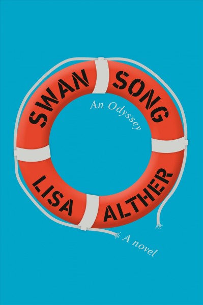 Swan song : an odyssey : a novel / Lisa Alther.