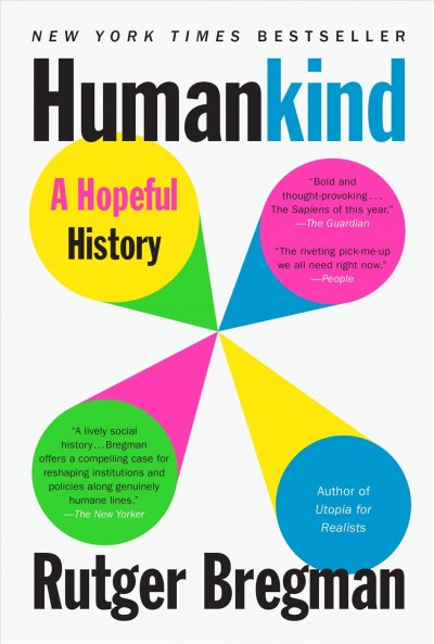 Humankind : a hopeful history / Rutger Bregmenn ; translated from the Dutch by Elizabeth Manton.