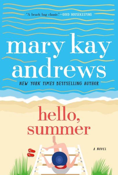 Hello, Summer / Mary Kay Andrews.