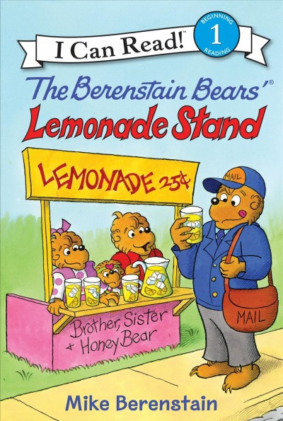 The Berenstain Bears' lemonade stand / Mike Berenstain ; based on the characters created by Stan and Jan Berenstain.