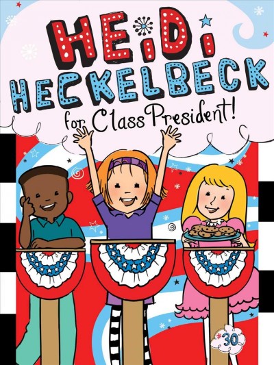 Heidi Heckelbeck for class president / by Wanda Coven ; illustrated by Priscilla Burris.