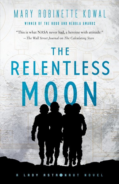 The relentless moon / Mary Robinette Kowal.