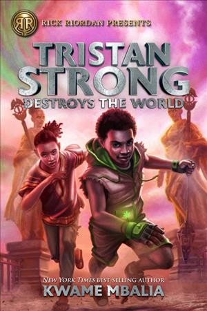 Tristan Strong destroys the world / Kwame Mbalia.