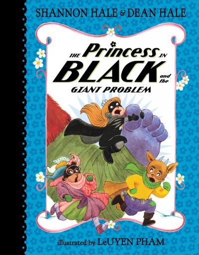 The Princess in Black and the giant problem  Bk.8/ Shannon Hale & Dean Hale ; illustrated by LeUyen Pham.