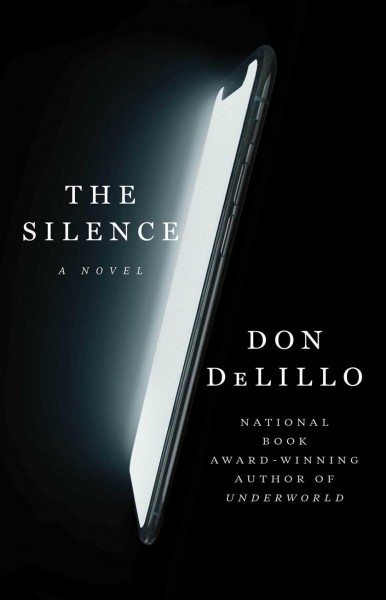 The silence [electronic resource] / Don DeLillo.