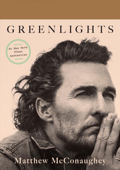 Greenlights [electronic resource] / Matthew McConaughey.