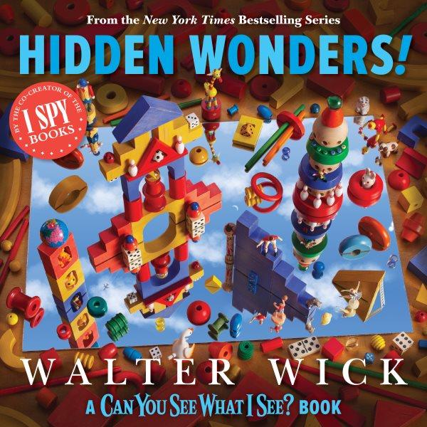 Hidden wonders! / by Walter Wick.